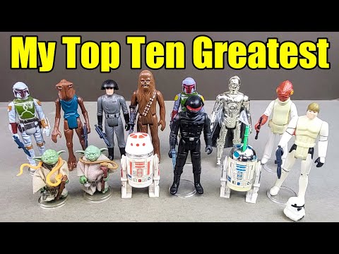 My Top Ten - GREATEST - Vintage STAR WARS - Action Figures - Were These The Best?