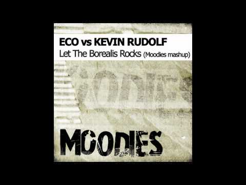 Eco vs. Kevin Rudolf - Let The Borealis Rock (Moodies mashup)