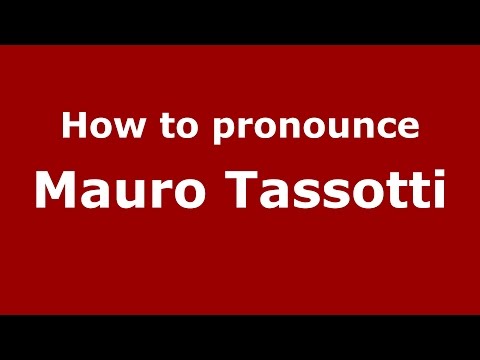 How to pronounce Mauro Tassotti (Italian/Italy) - PronounceNames.com