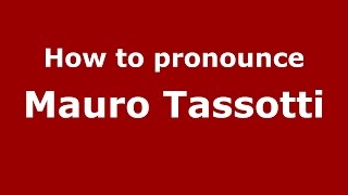 How to pronounce Mauro Tassotti