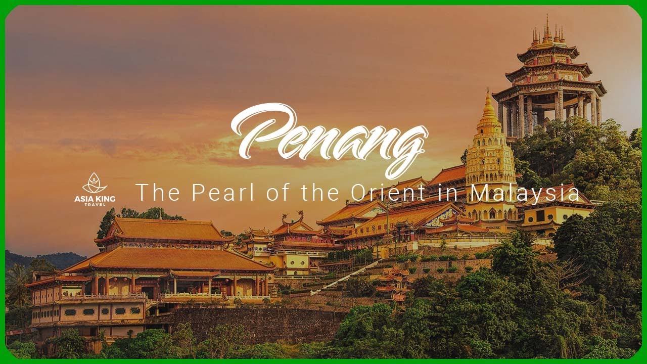 Penang - The Pearl of the Orient in Malaysia