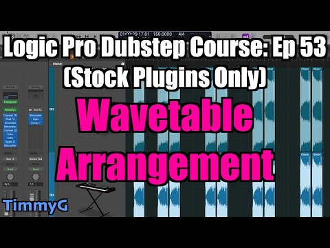 Logic Pro Dubstep Course (Stock Plugins Only) – Ep. 53: Arranging the Fat Wavetable Bass