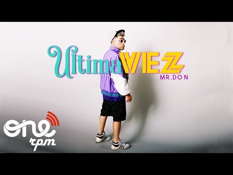 Mr.Don - Ultima Vez / Video Lyric