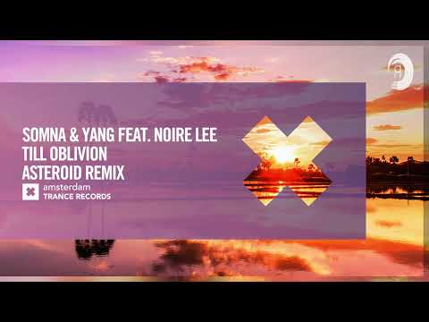 VOCAL TRANCE: Somna & Yang feat. Noire Lee - Till Oblivion (Asteroid Remix) [Amsterdam Trance]