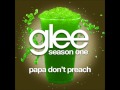 Glee - Papa Don't Preach (DOWNLOAD MP3+LYRICS ...