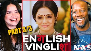 ENGLISH VINGLISH Movie Reaction Part 3 & Review! | Sridevi | Adil Hussain | Mehdi Nebbou