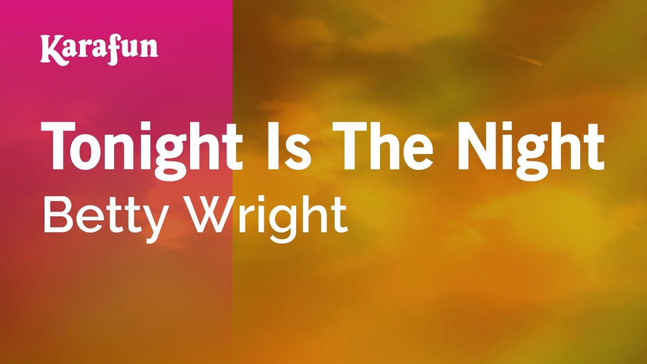 Tonight Is The Night - Betty Wright | Karaoke Version | KaraFun