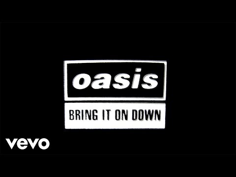 Oasis - Bring It On Down (Official Lyric Video)