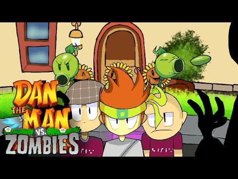Dan The Man: Plants vs. Zombies!