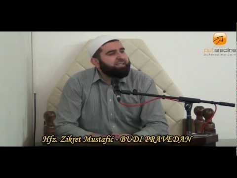 Hfz. Zikret Mustafić - BUDI PRAVEDAN