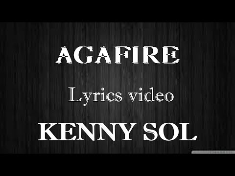 AGAFIRE - KENNY SOL (Lyrics video)
