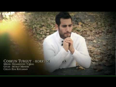 Coşkun Turgut - KORKUM