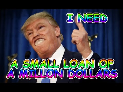 I Need A Small Loan Of A Million Dollars