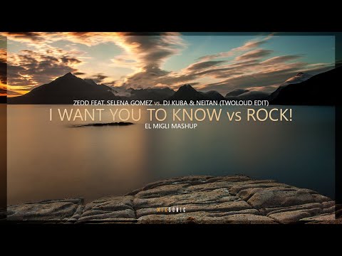 Zedd vs. DJ Kuba & Neitan - I Want You To Know vs. Rock! (twoloud Edit) (El Migli Mashup)