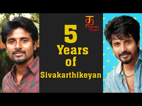 5 Years of Sivakarthikeyan | Sivakarthikeyan Special Video | Tamil Movie | Thamizh Padam Video
