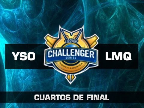 YSO vs LMQ - NA Challenger Series - Cuartos de Final - Español - Partida 1