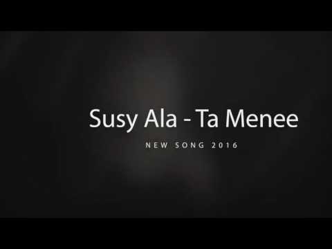 Susy Ala - Ta Menee / New Song 2016