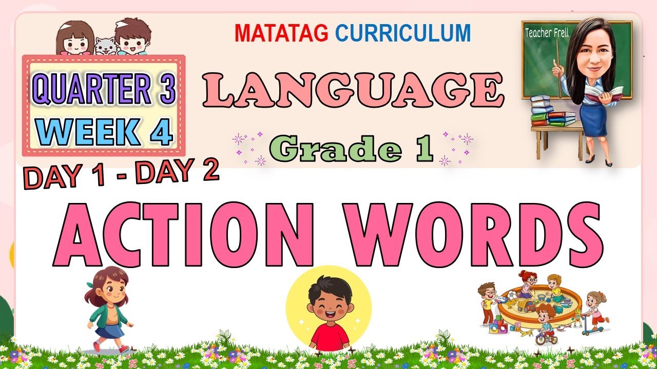 LANGUAGE 1 QUARTER 3 WEEK 4 DAY 1-2 | ACTION WORDS | MATATAG CURRICULUM