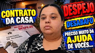 Sobre o Contrato Da casa//Despejo//Desabafo//Preciso muito da Ajuda de vocês..