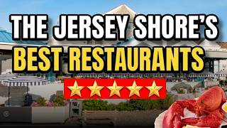 The Jersey Shore's BEST Restaurants