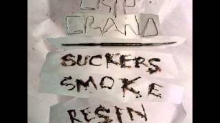 Grip Grand -- Suckers Smoke Resin