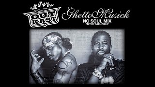 Outkast - GhettoMusick [No Soul Mix]