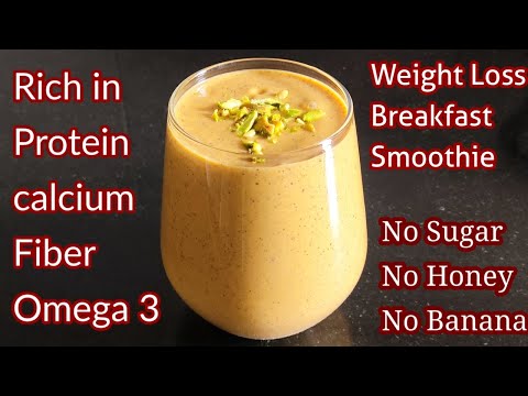 Healthy Breakfast Smoothie that's Rich in protein, calcium,Fiber and Omega 3/Healthy Breakfast Ideas