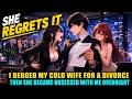 I Begged My Cold Wife For A Divorce,Then She Became Obsessed With Me Overnight!