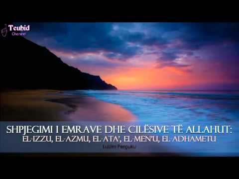 Shpjegimi i Emrave dhe Cilësive të Allahut; El-Izzu,El-Azmu,El-Ata,El-Men'u,El-Adhametu