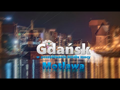 Gdańsk • W Poszukiwaniu Źródła Mocy • Motława