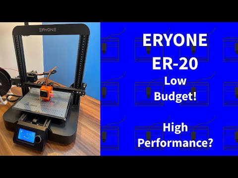 ERYONE ER-20 -  LOW Budget 3D Drucker mit HIGH Performance?!?