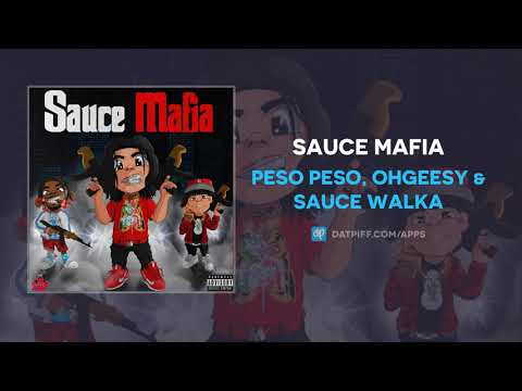 Peso Peso, OhGeesy & Sauce Walka - Sauce Mafia (AUDIO)