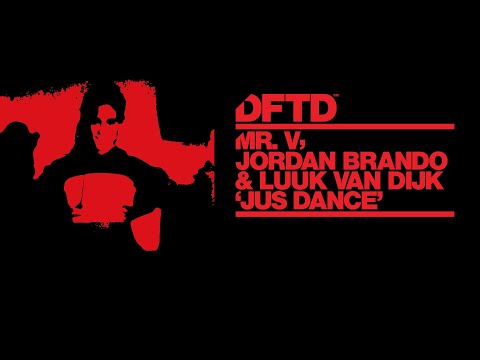 Mr V, Jordan Brando & Luuk Van Dijk - Jus Dance (Extended Mix)