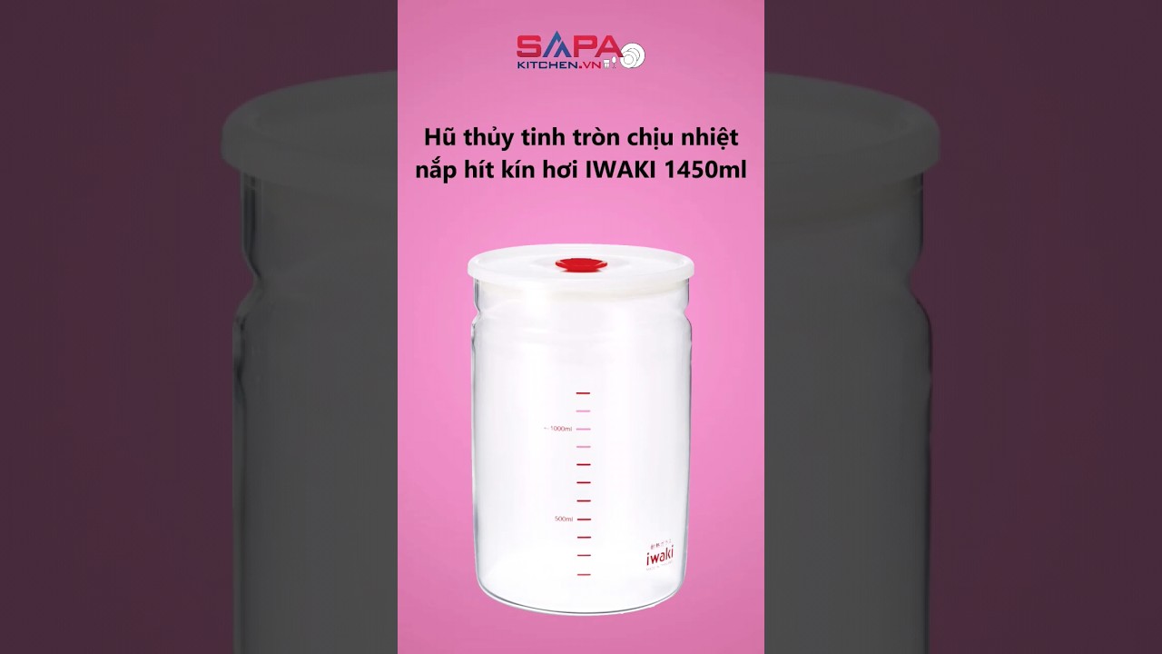 Hũ thủy tinh tròn chịu nhiệt, nắp hít kín hơi Iwaki 1.45L