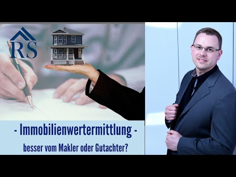Welche Immobilienwertermittlung ist richtig? Makler, Gutachter oder Bank?