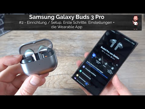Samsung Galaxy Buds 3 Pro / #2 - Setup, First steps, Settings + Wearable App