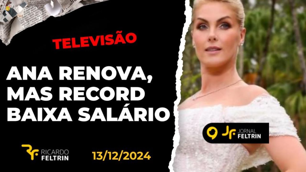 JF - Record renova com Ana, mas baixa salário  #ricardofeltrin