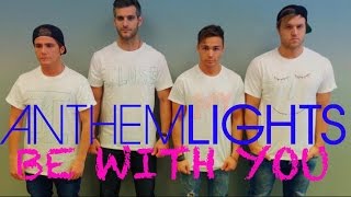 Anthem Lights - &quot;Be With You&quot; (Official T-Shirt Craziness)