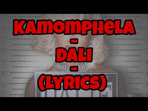 Kamo Mphela - Dali - Lyrics