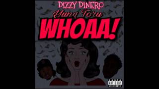 WHOAA - Dizzy Dinero Ft Yung Tory
