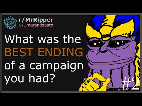 What was the best ending of a campaign you had? #2