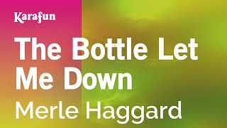 Karaoke The Bottle Let Me Down - Merle Haggard *