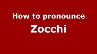 How to pronounce Zocchi