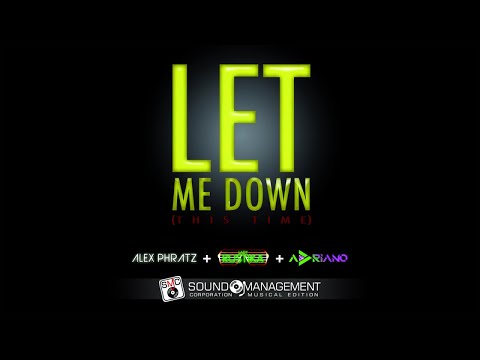ALEX PHRATZ, LADY RUSTIKA & ADRIANO - Let Me Down