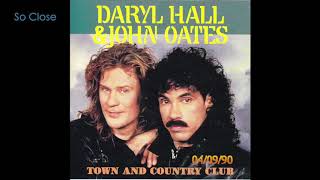Daryl Hall &amp; John Oates Town Country Club, London Eng So Close