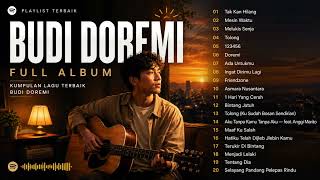 Download lagu BUDI DOREMI FULL ALBUM | Tak Kan Hilang, Mesin Waktu, Melukis Senja, Tolong & Lagu Terpopuler mp3