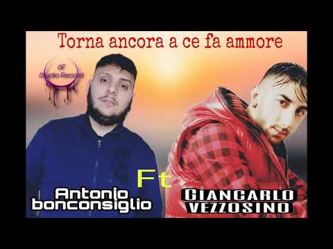 Antonio Bonconsiglio feat. Giancarlo Vezzosino - Torna ancora a ce fa ammore