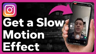 How To Get Slow Motion Effect On Instagram