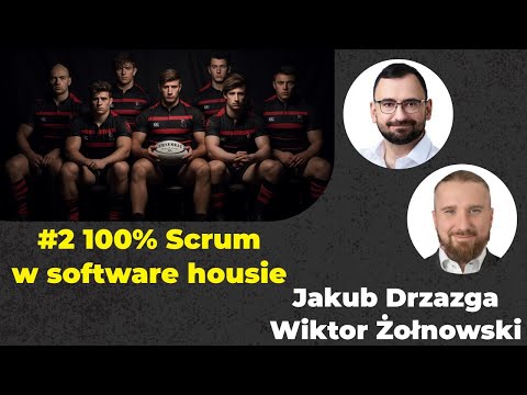 #2 [Wiktor Żołnowski] 100% Scrum w software house'ie