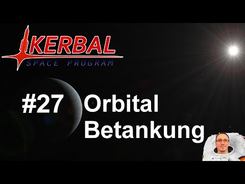 KSP Karrieremodus - Tutorial - #27 Orbital Betankung ( deutsch / german ) [1.0.4]